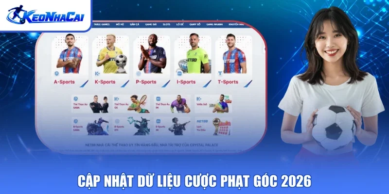 Cập nhật dữ liệu cược phạt góc 2026