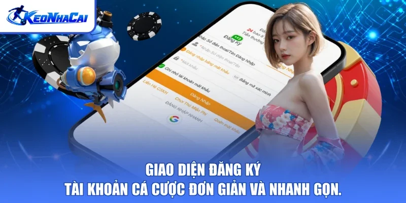 Giao diện đăng ký tài khoản cá cược đơn giản và nhanh gọn