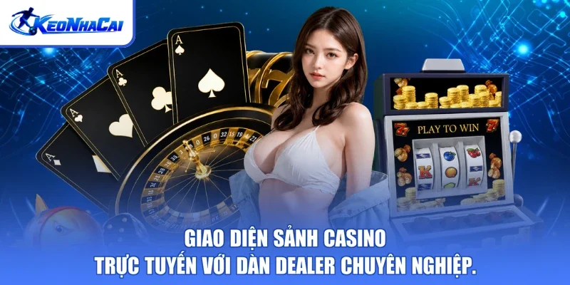 Giao diện sảnh casino trực tuyến với dàn Dealer chuyên nghiệp.Giao diện sảnh casino trực tuyến với dàn Dealer chuyên nghiệp.
