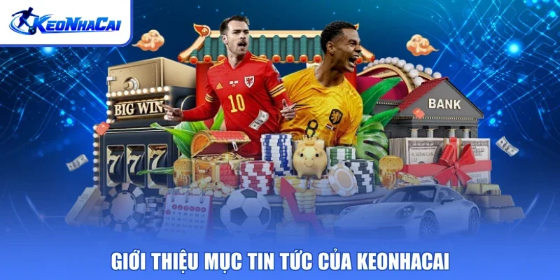Giới thiệu mục tin tức của Keonhacai