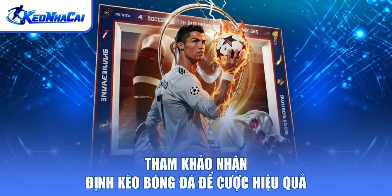 Tham khảo nhận định kèo bóng đá để cược hiệu quả