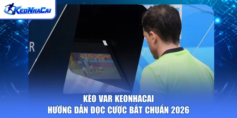 Kèo VAR